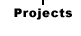 Projects